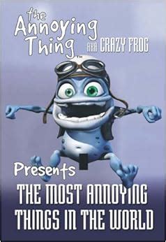 Crazy Frog Aka The Annoying Thing The World S Most Annoying Things Crazy Frog Aka Annoying