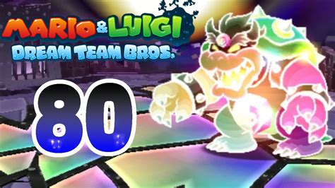 Mario And Luigi Dream Team Bros 💤 80 Final Traum Bowser Battle Youtube