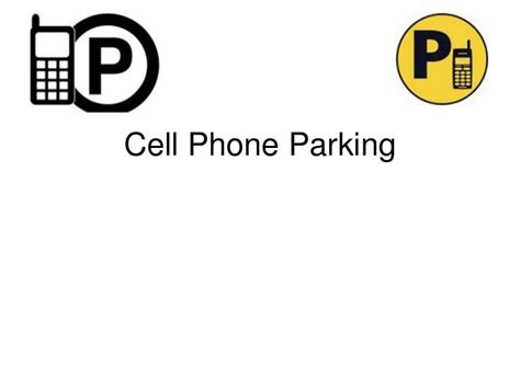Cell Phone Parking