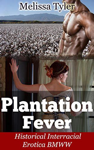 Plantation Fever Historical Interracial Erotica Bmww Plantation Series Book Ebook Tyler