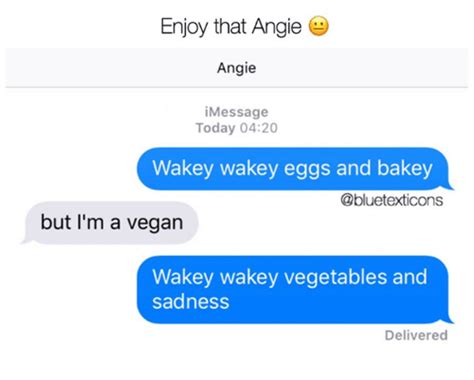 Enjoy That Angie Angie Imessage Today 0420 Wakey Wakey Eggs And Bakey