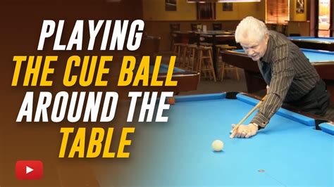 Pool Secrets Playing The Cue Ball Around The Table Ray Martin Youtube