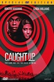 Caught Up (1998) dvd movie cover