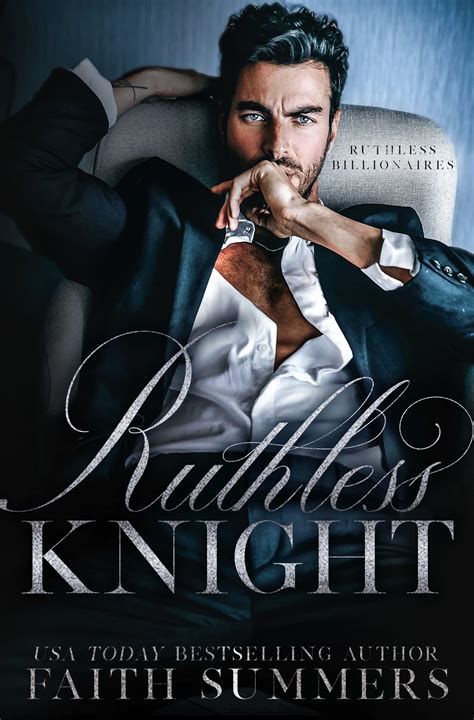 Ruthless Knight Ruthless Billionaires Book 1 By Faith Summers Goodreads