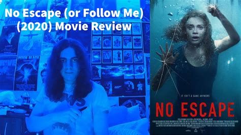 No Escape Or Follow Me 2020 Longer Movie Review Spoilers Linked In Description Youtube