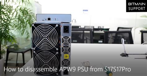 How To Disassemble Apw Psu From Antminer S S Pro Bitmain Support