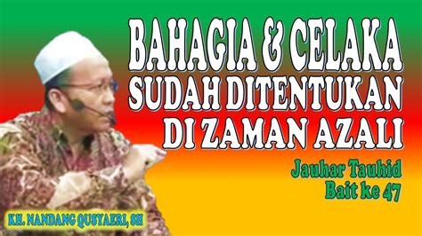 Bahagia Dan Celaka Sudah Ditentukan Di Zaman Azali Jauhar Tauhid