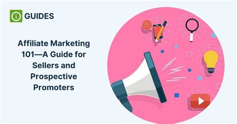 Affiliate Marketing 101—a Guide For Sellers And Promoters
