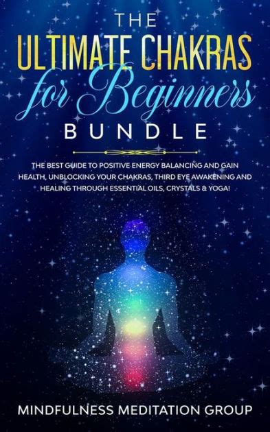 the ultimate chakras for beginners bundle the best guide to positive energy balancing and gain