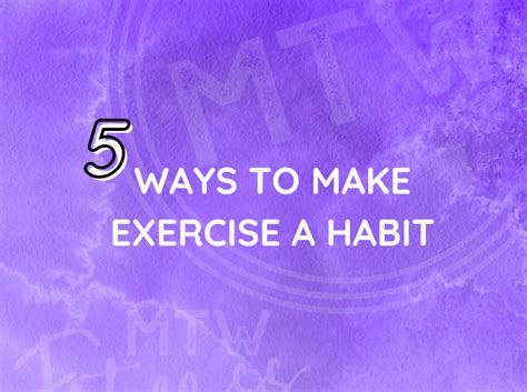 5 Ways To Make An Exercise Habit Mtw Fitness