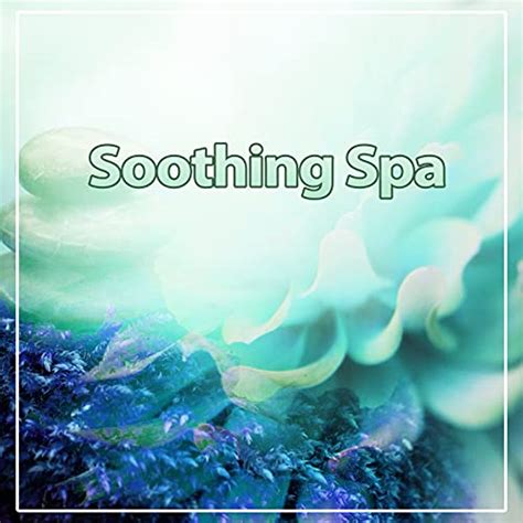 Soothing Spa Music For Spa And Background New Age Sounds For Massage Beautiful