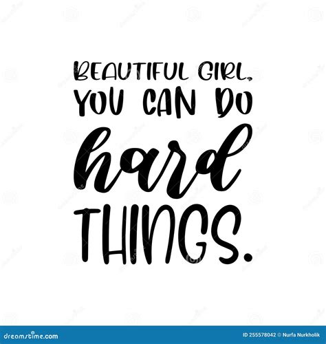 Beautiful Girlyou Can Do Hard Thingsblack Letter Quote Stock
