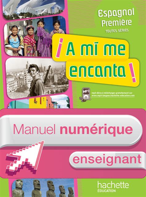 Manuel Numérique A Mi Me Encanta Espagnol 1re Edition 2011 Licence