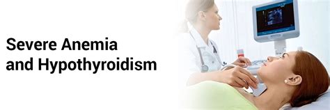 Severe Anemia And Hypothyroidism