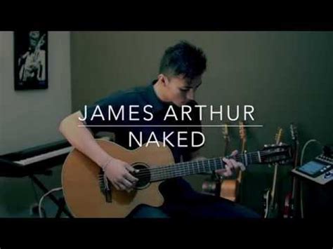 James Arthur Naked Fingerstyle Guitar Youtube My Xxx Hot Girl