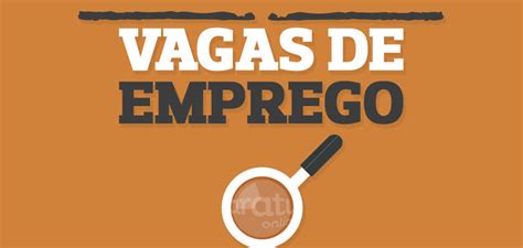 Vagas De Emprego Disponíveis Na Agência Do Trabalho Sexta Feira 08