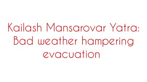 Kailash Mansarovar Yatra Bad Weather Hampering Evacuation Social