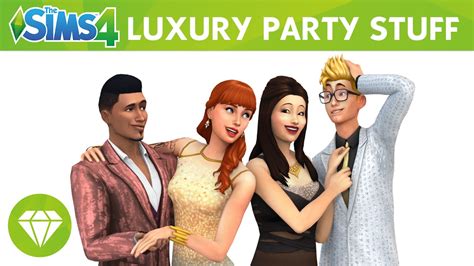 The Sims 4 Luxury Party Stuff Official Trailer Youtube
