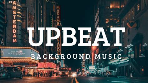 Upbeat Background Music No Copyright Uplifting Royalty Free Music Youtube