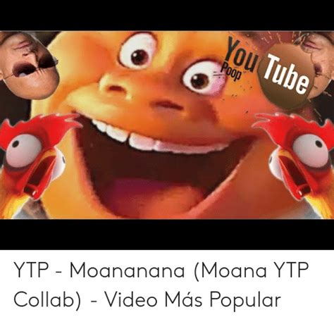 You Tube Poop Ytp Moananana Moana Ytp Collab Video Más Popular
