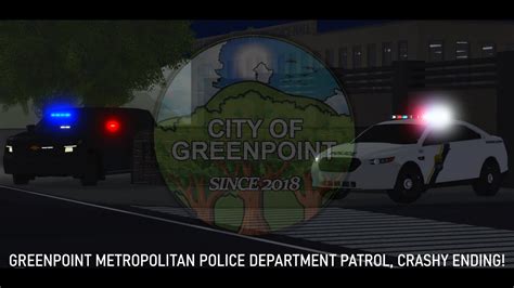 Greenpoint Metropolitan Police Department Patrol Crashy Ending