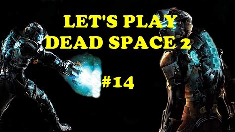 Lets Play Dead Space 2 Escape The Regenerator 14 Youtube