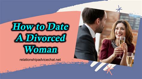 How To Date A Divorced Woman
