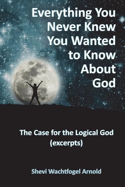 Everything You Never Knew You Wanted To Know About God The Case For