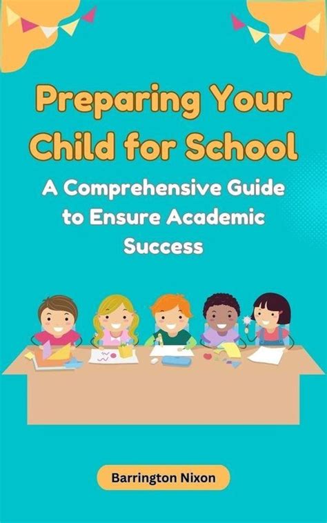 Preparing Your Child For School A Comprehensive Guide To Ensure