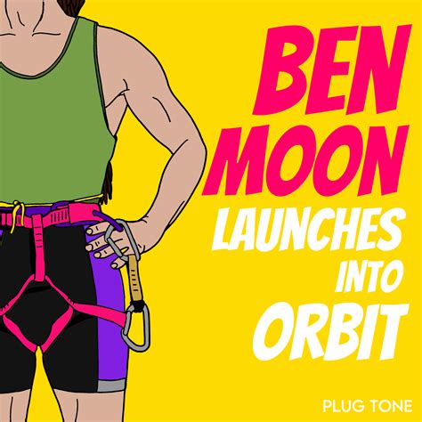 Ben Moon Launches Into Orbit — Plug Tone Audio