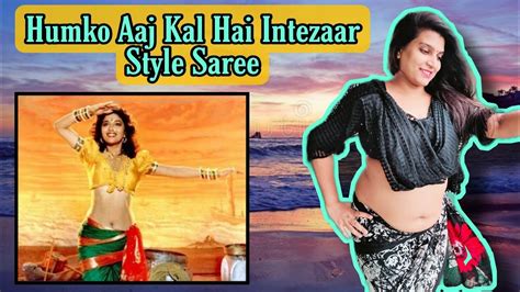 Humko Aaj Kal Hai Intezaar Madhuri Dixit Saree Koli Style Meher Pal Youtube