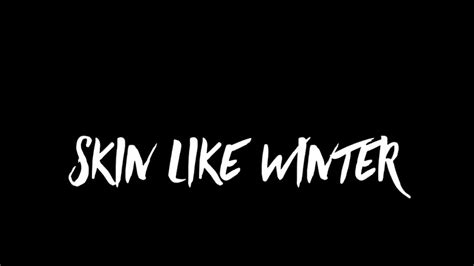 Skin Like Winter Trachea Official Lyric Video Youtube
