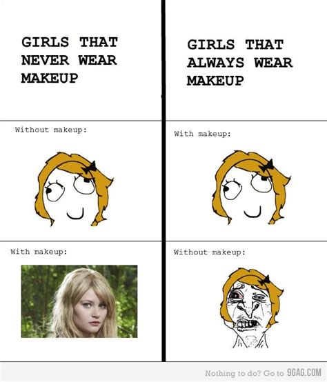 Girls With And Without Makeup Funny Memes About Girls Really Funny