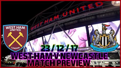 West Ham V Newcastle Match Preview Youtube