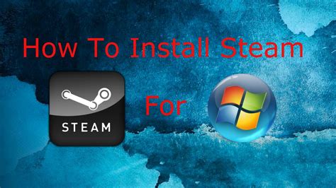 How To Install Steam For Windows Youtube