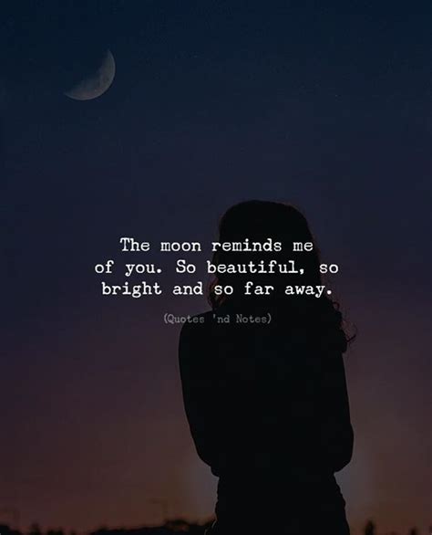 There is a scientific theory called the lunar effect that tries to explain why this may be the cause of deviant (for lack of a better word) behavior from humans at certain times in the. The moon reminds me of you. So beautiful so bright and so far away. via (http://ift.tt/2DLP8OZ ...
