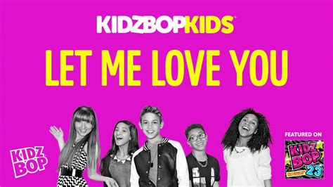 Kidz Bop Kids Let Me Love You Kidz Bop 23 Youtube