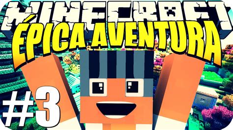 Minecraft A Épica Aventura 3 Youtube