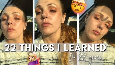 22 Things I Learned In 22 Years Youtube