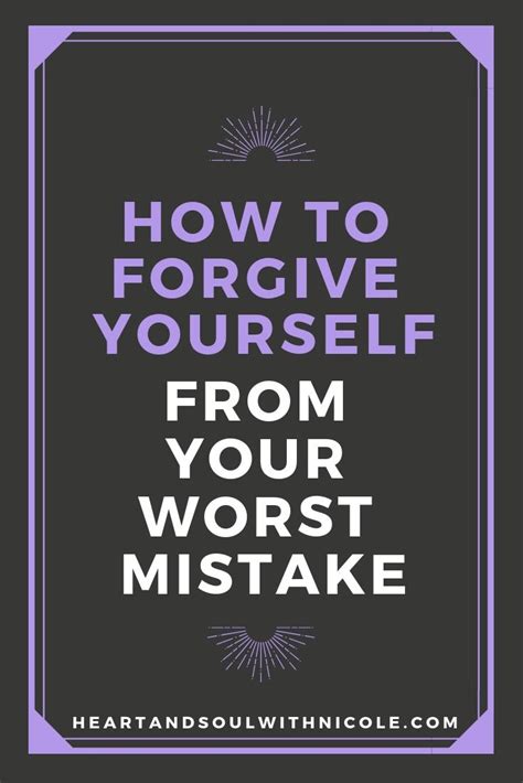 How To Forgive Yourself From A Mistake Forgiving Yourself Guilt