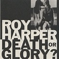 Roy Harper - Death or Glory? Lyrics and Tracklist | Genius