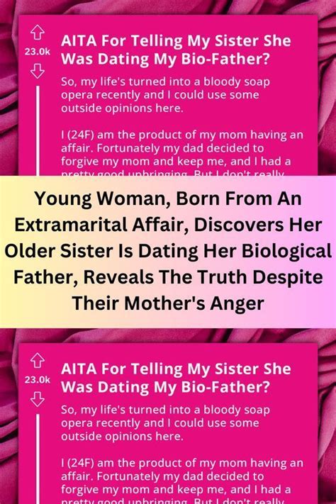 Young Woman Born From An Extramarital Affair Discovers Her Older Sister Is Dating Her Biological