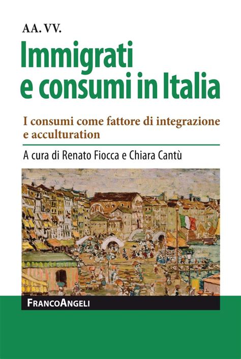 Immigrati E Consumi In Italia I Consumi Come Fattore Di Integrazione