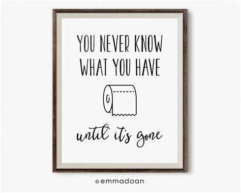 You Never Know What You Have Until It S Gone Funny Etsy Funny Bathroom Signs Funny Quote