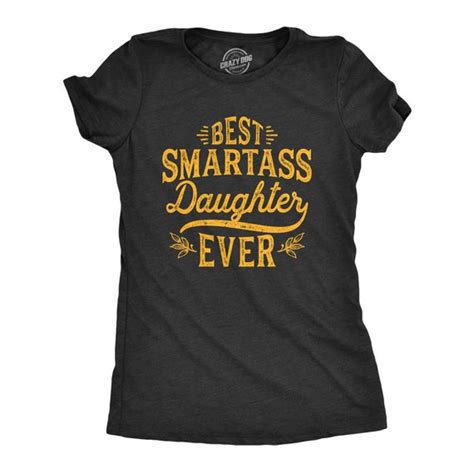 Best Smartass Daughter Ever Funny Shirts Rude Shirts Daughter Shirts Funny Mom Shirt