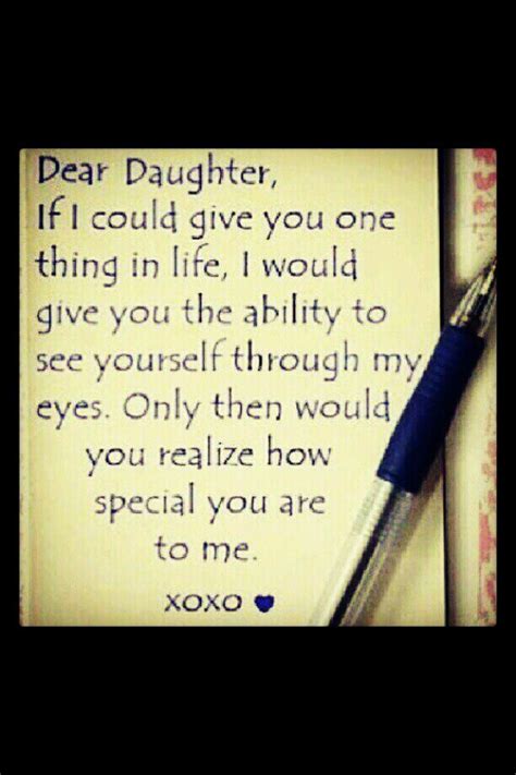 dear daughter if i could give you one thing in life i would give you the ability to see