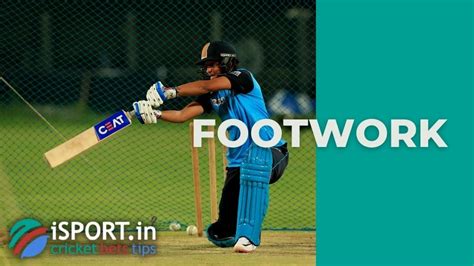 Footwork The Necessary Detail When Hitting In Cricket