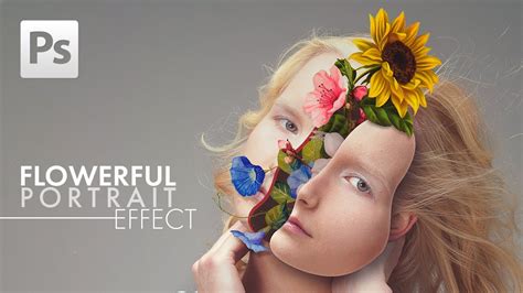 Photoshop Tutorial Flowerful Portrait Effect Youtube