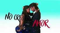 TRAILER OFICIAL- NO CREO EN EL AMOR- - YouTube