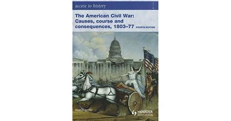 The American Civil War Causes Course And Consequences 1803 77 By